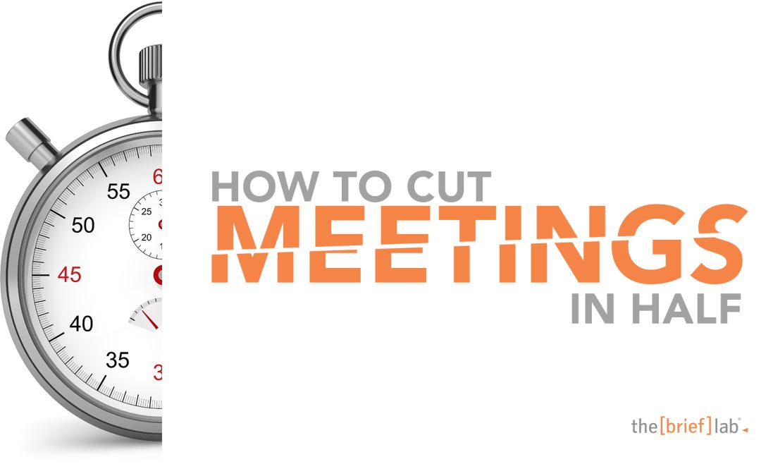 How to cut meetings in half