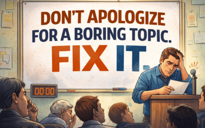Don’t Apologize for a Boring Topic. Fix It.